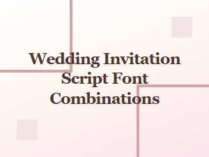 Elegant Wedding Invitation Script Font Pairings for Beautiful Designs