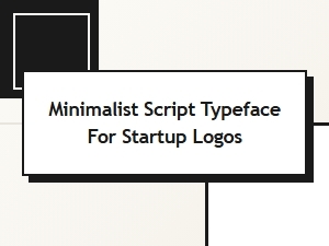 Minimalist Script Typefaces for Modern Startup Logo Design